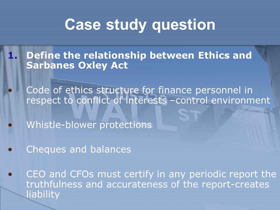 Corporate Ethics and Sarbanes-Oxley